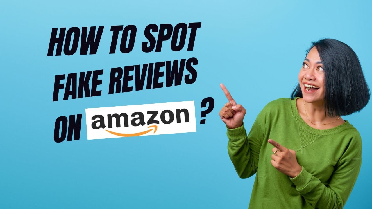How to Spot Fake Reviews on Amazon