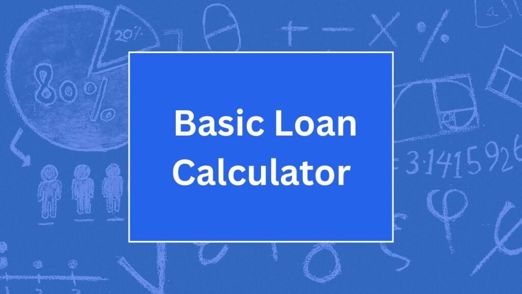 Basic Loan Calculator