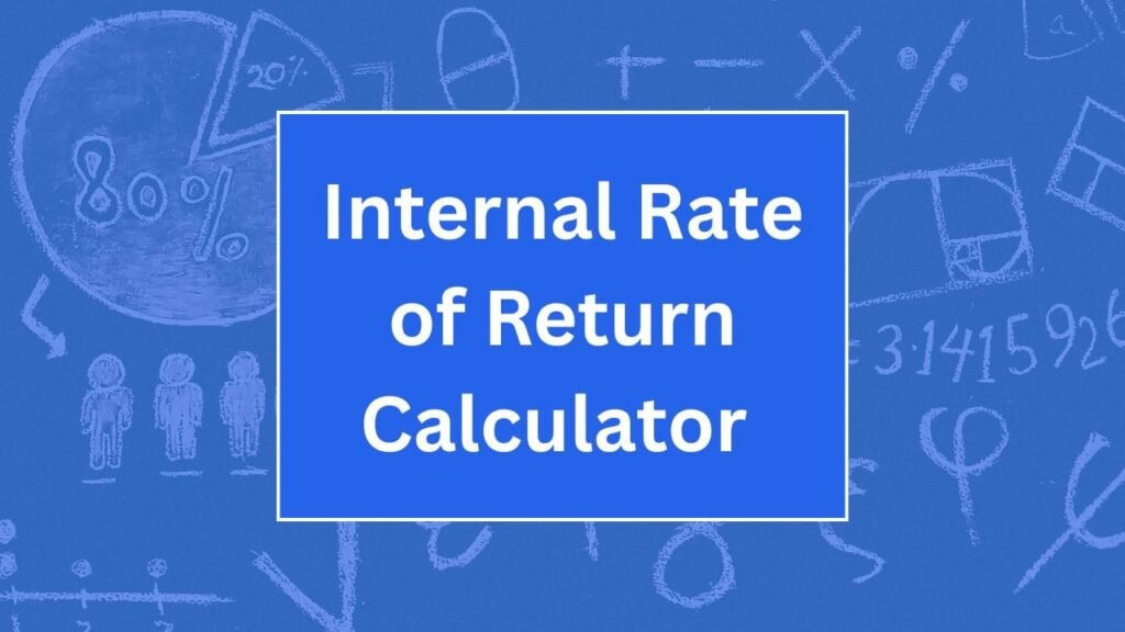 Internal Rate of Return Calculator