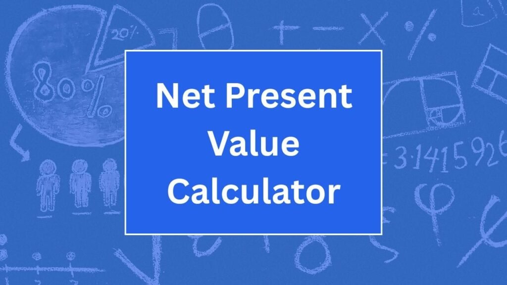 Net Present Value Calculator