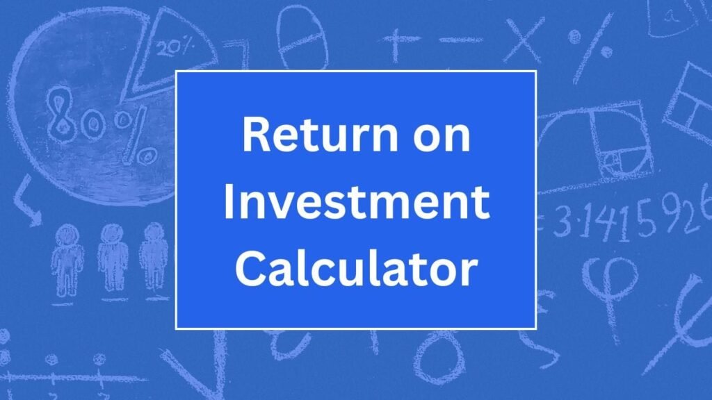 Return on Investment Calculator