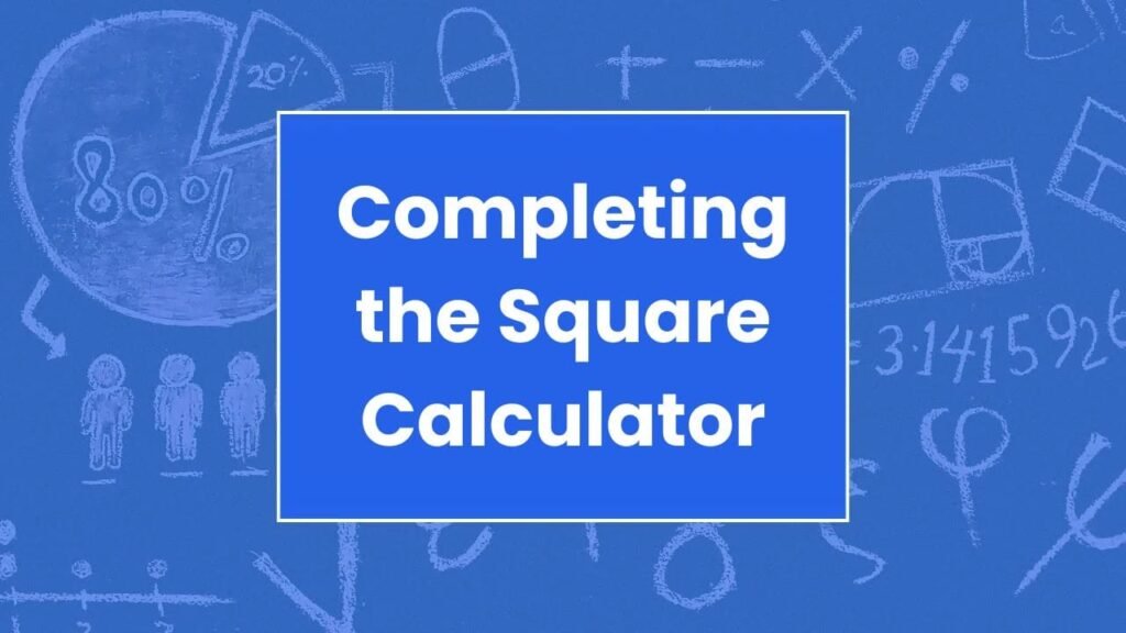 Completing the Square Calculator