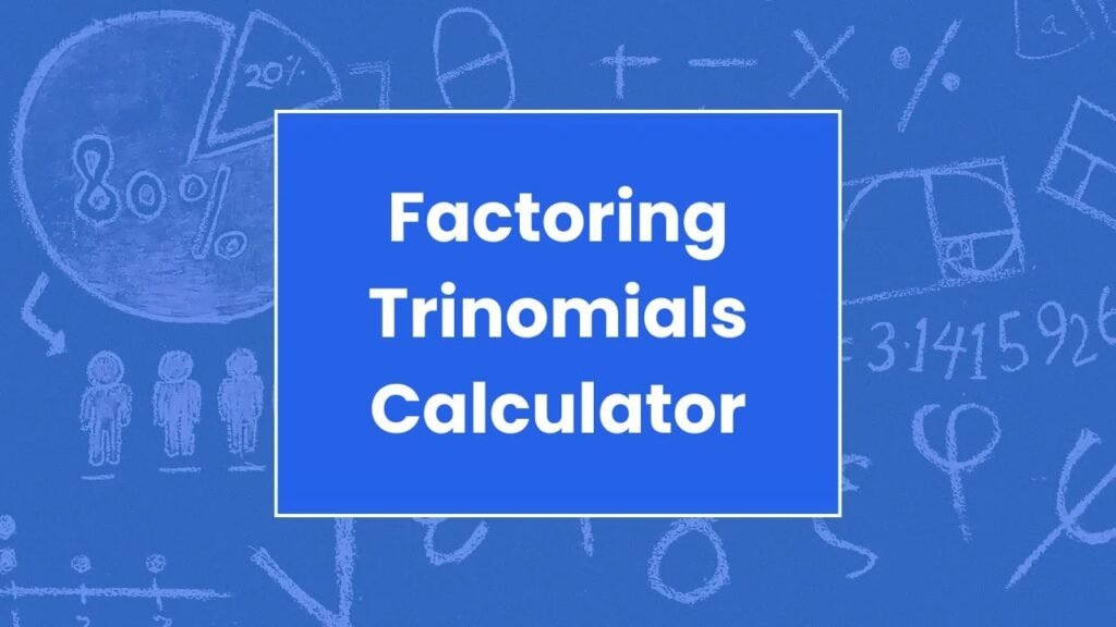 Factoring Trinomials Calculator