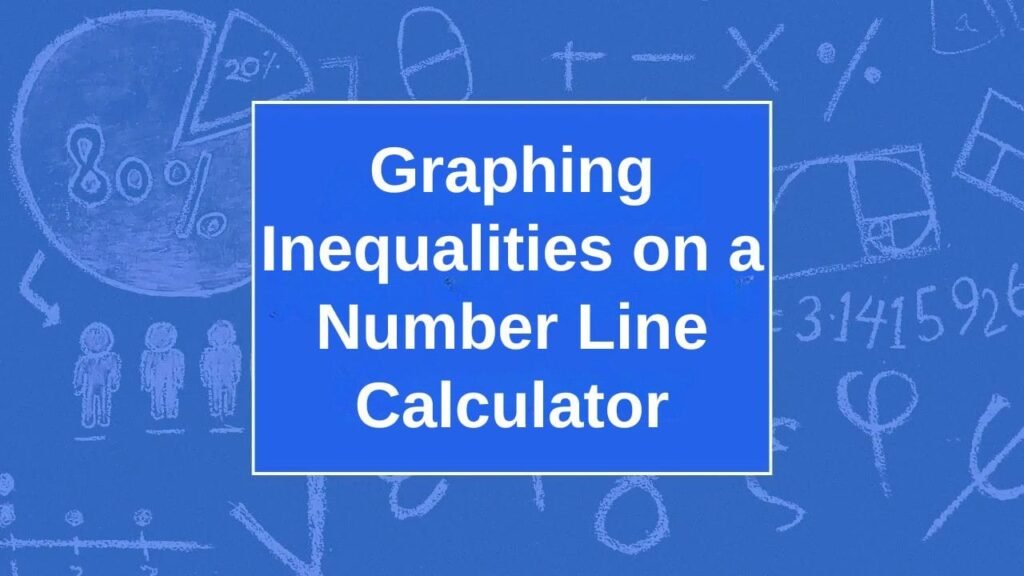 Graphing Inequalities on a Number Line Calculator