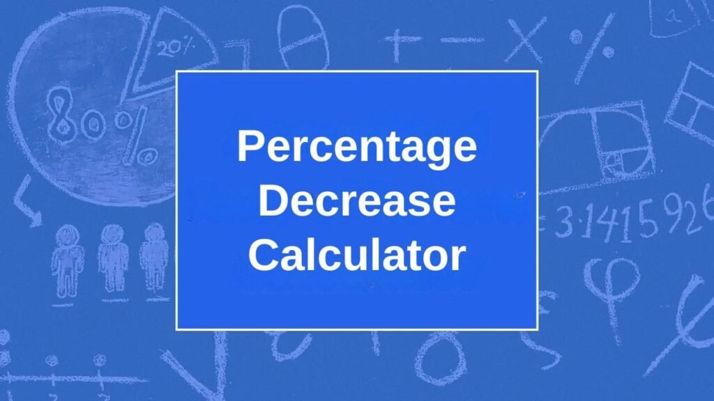 Percentage Decrease Calculator