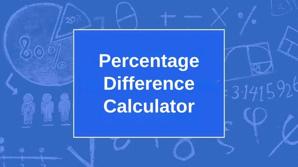Percentage Difference Calculator