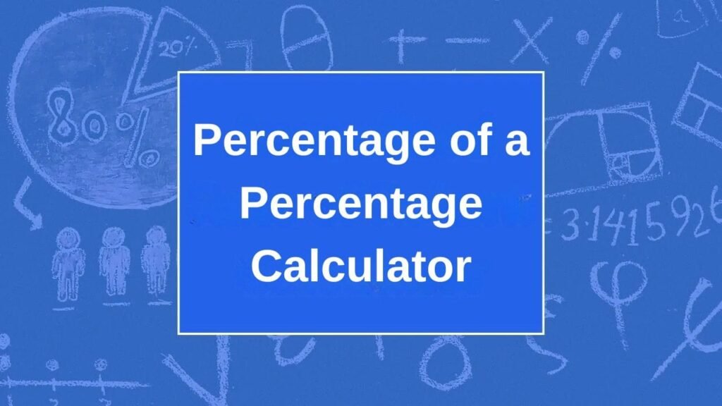 Percentage of a Percentage Calculator