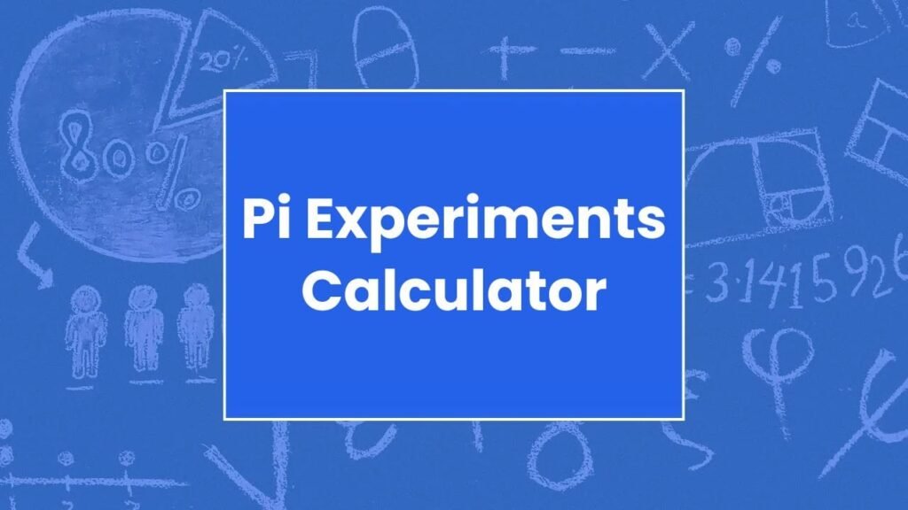 Pi Experiments Calculator