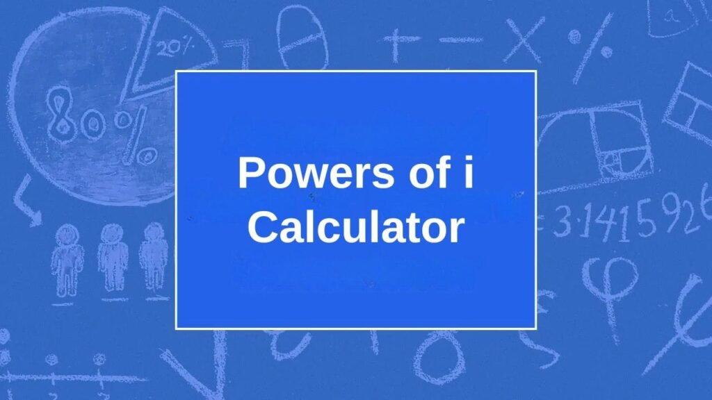 Powers of i Calculator