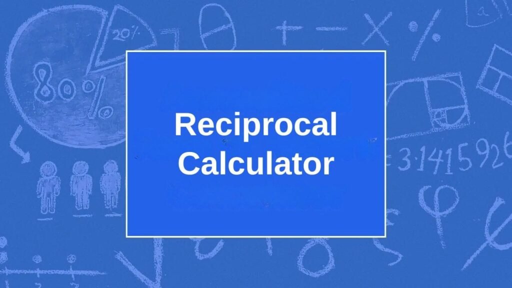 Reciprocal Calculator