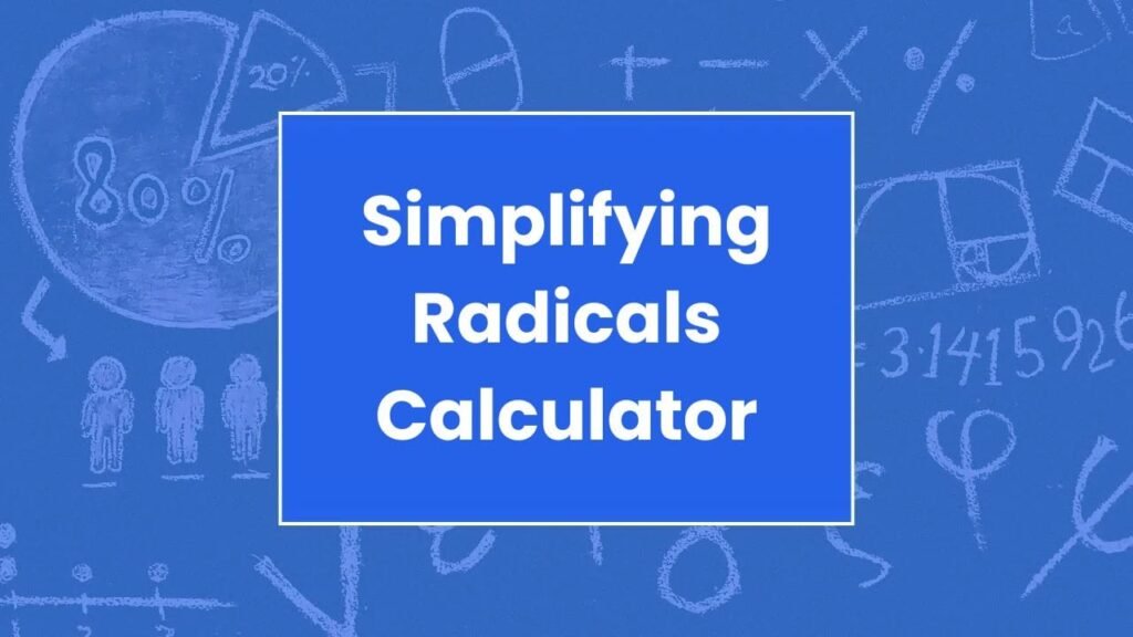 Simplifying Radicals Calculator