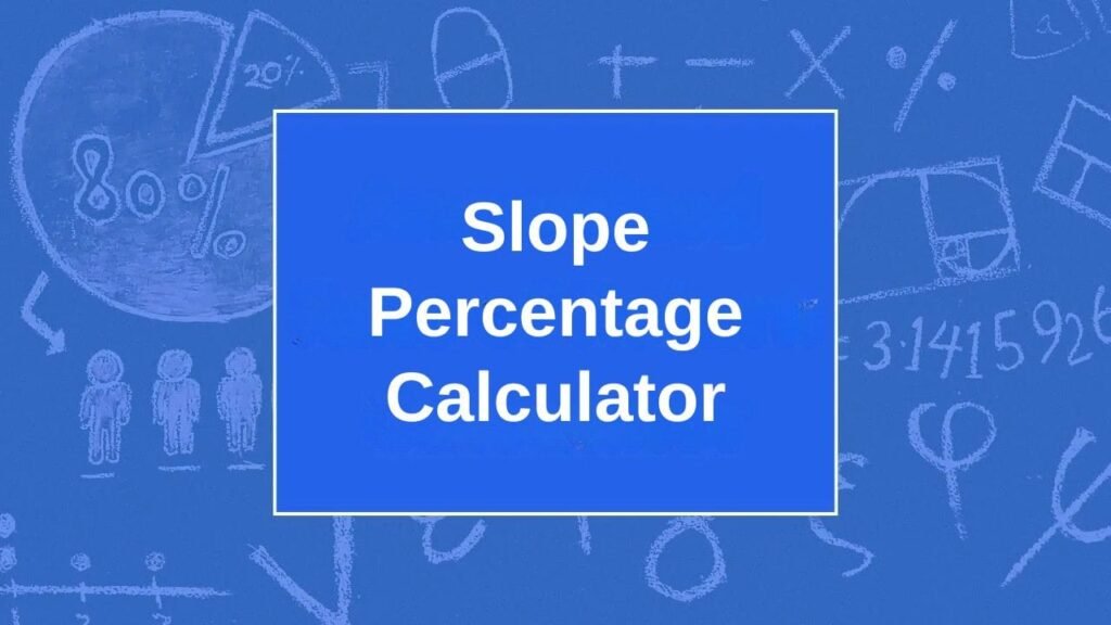 Slope Percentage Calculator