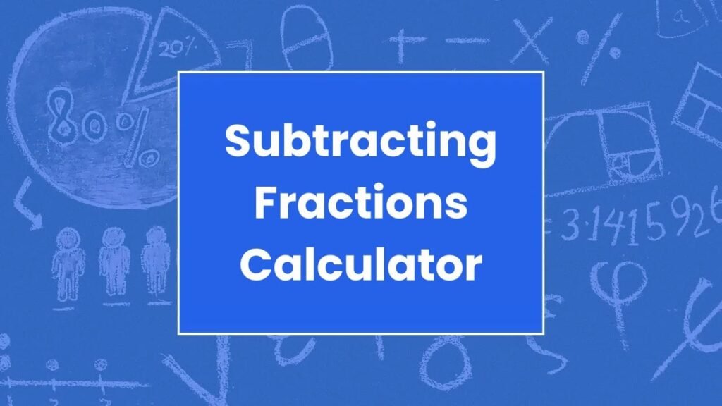 Subtracting Fractions Calculator