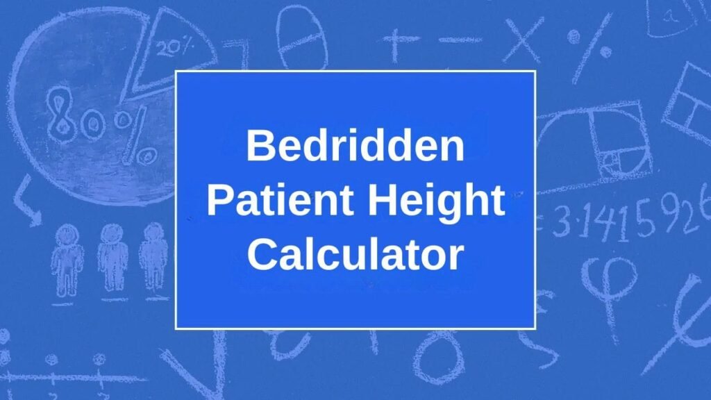 Bedridden Patient Height Calculator