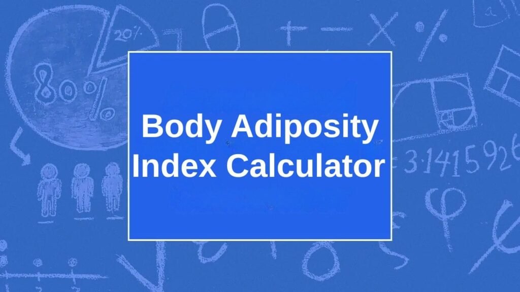 Body Adiposity Index Calculator