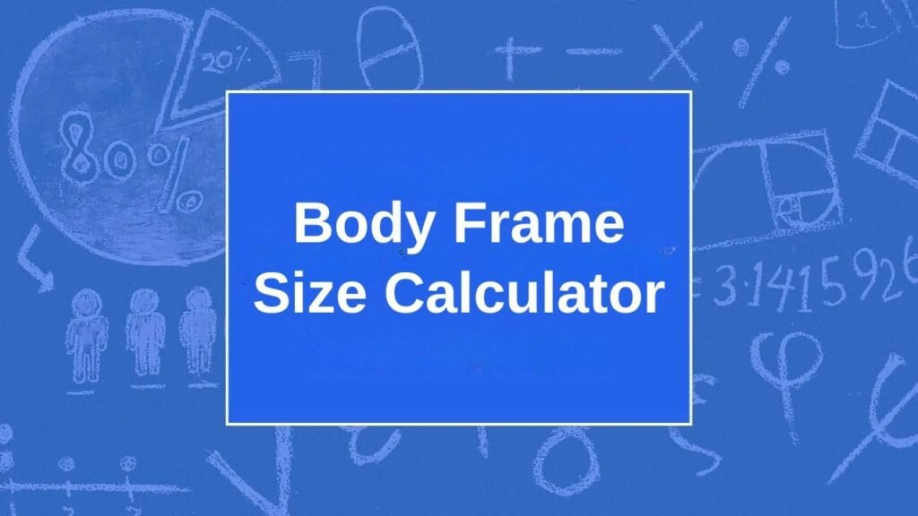 Body Frame Size Calculator