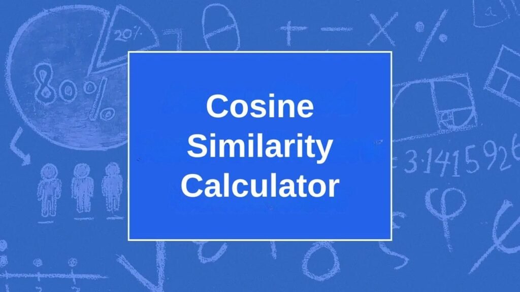 Cosine Similarity Calculator