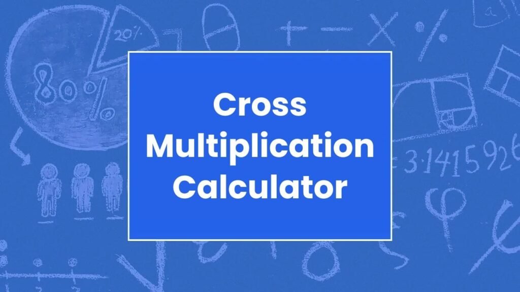 Cross Multiplication Calculator