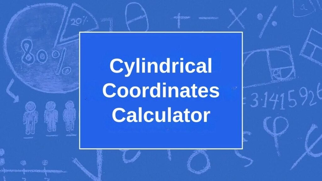 Cylindrical Coordinates Calculator