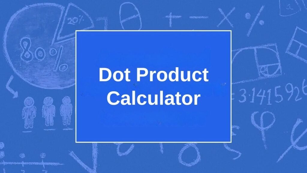 Dot Product Calculator