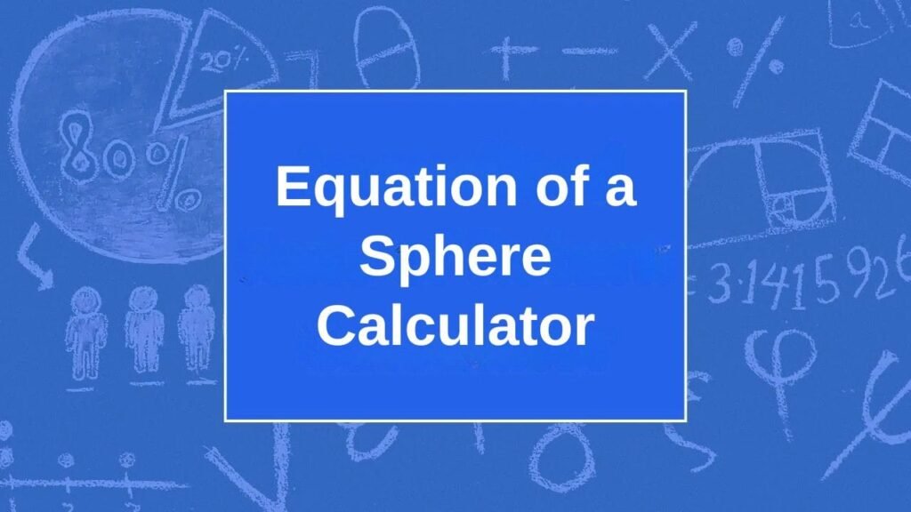 Equation of a Sphere Calculator