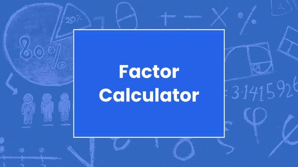 Factor Calculator