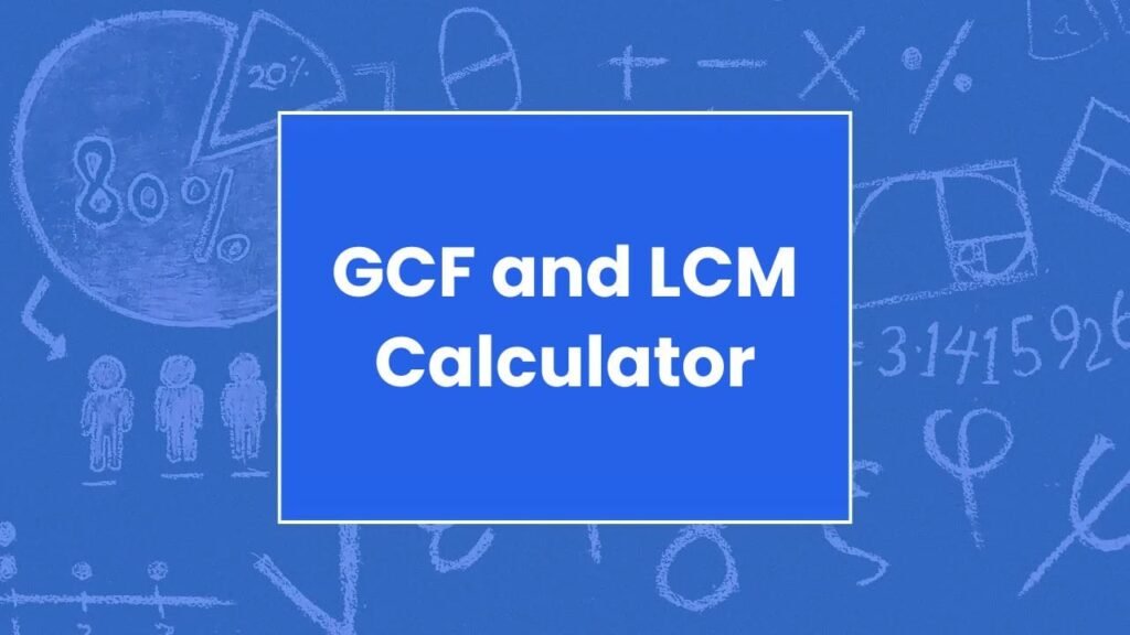 GCF and LCM Calculator