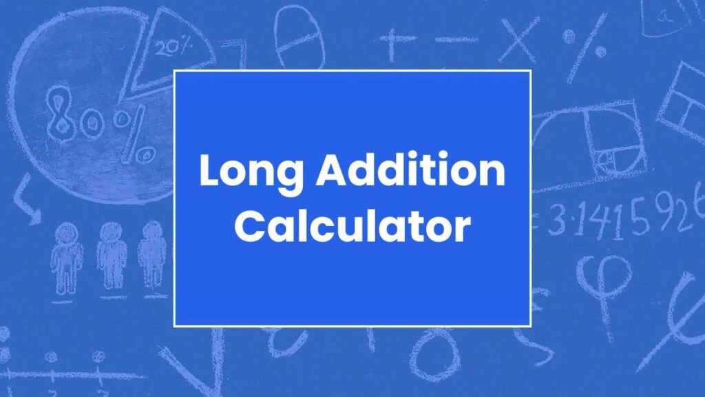 Long Addition Calculator