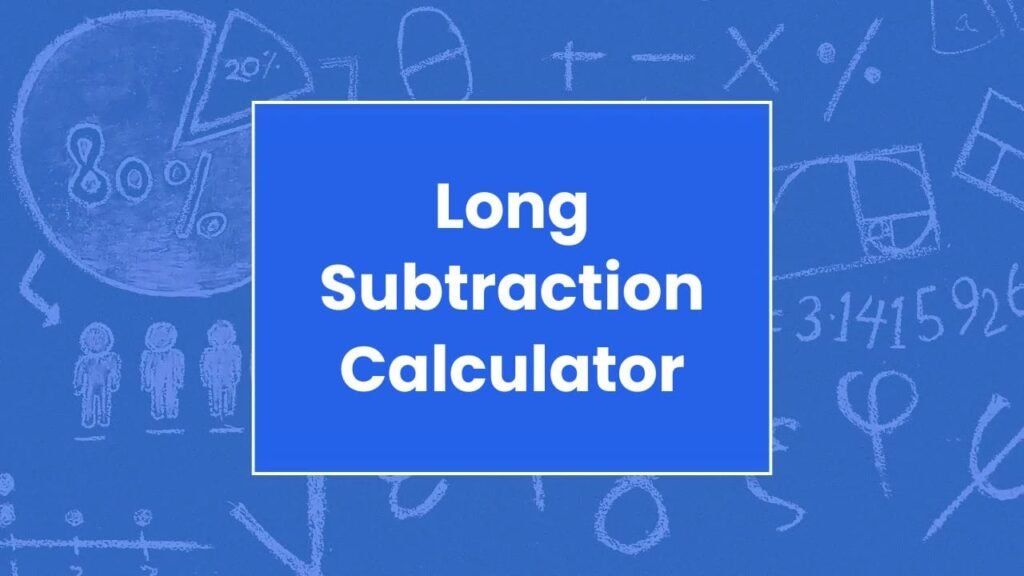 Long Subtraction Calculator