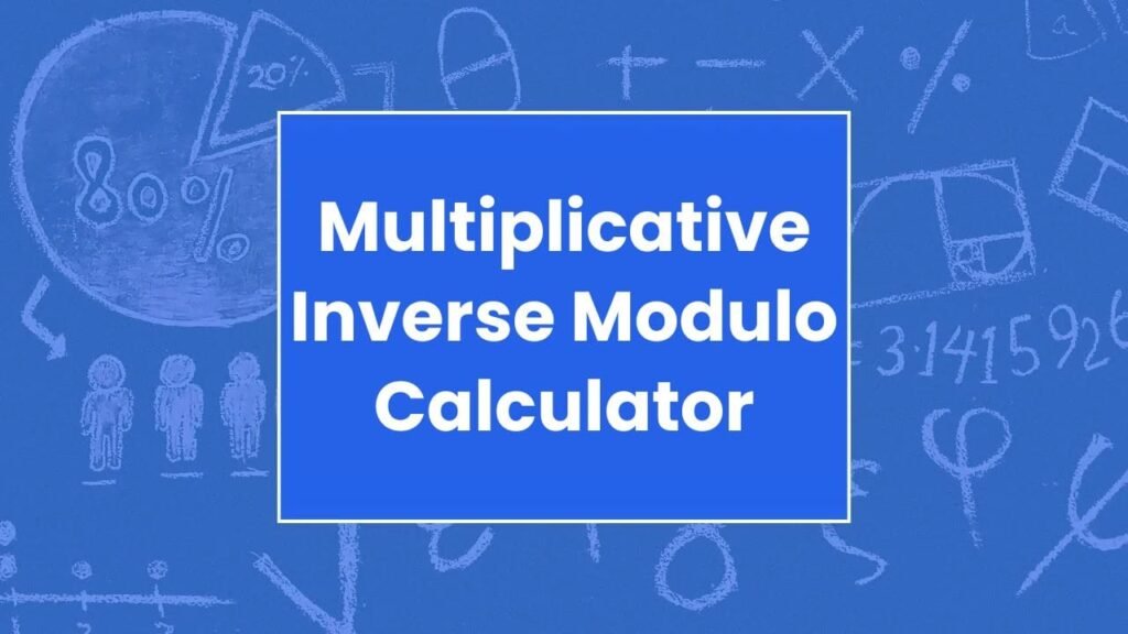 Multiplicative Inverse Modulo Calculator