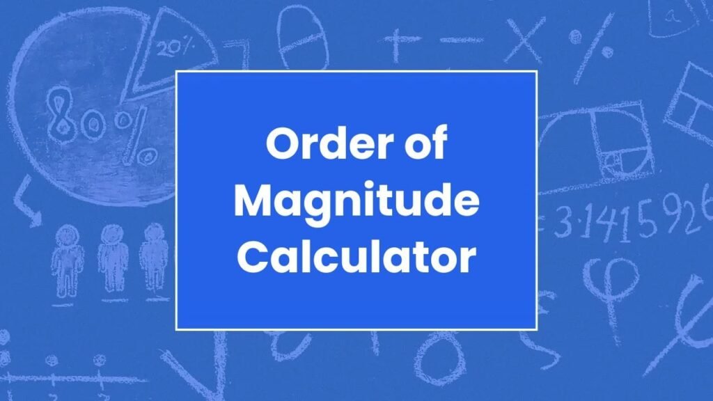 Order of Magnitude Calculator