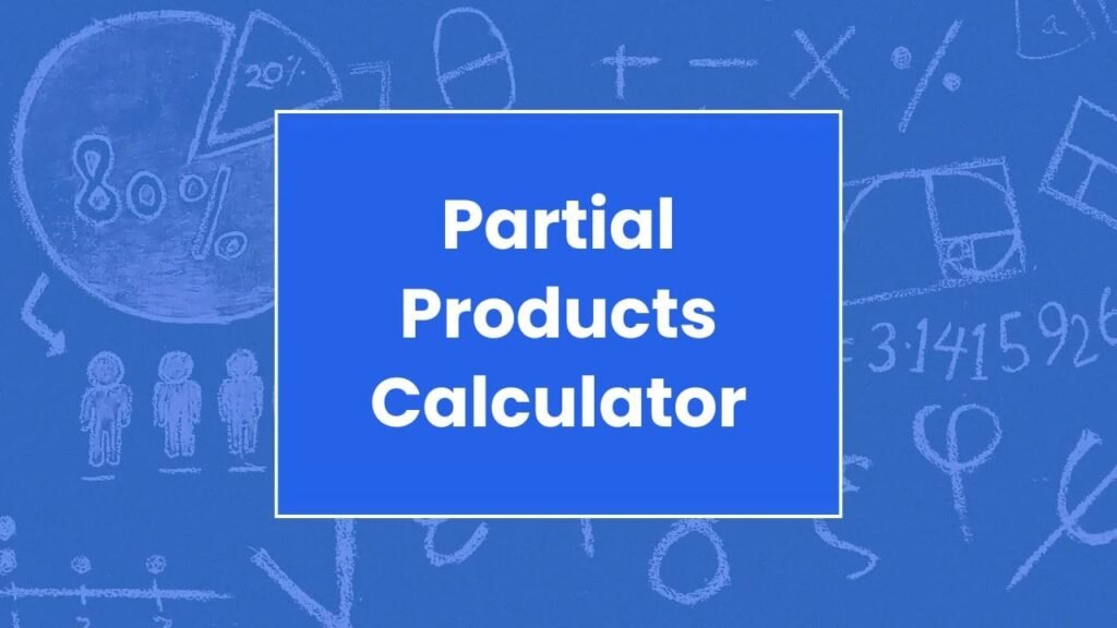 Partial Products Calculator