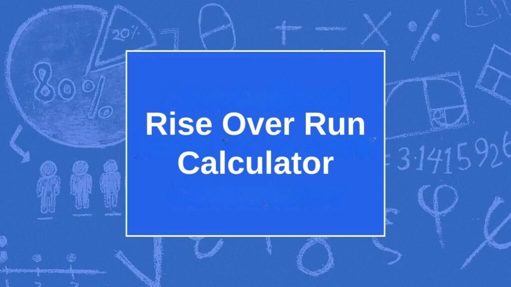 Rise Over Run Calculator