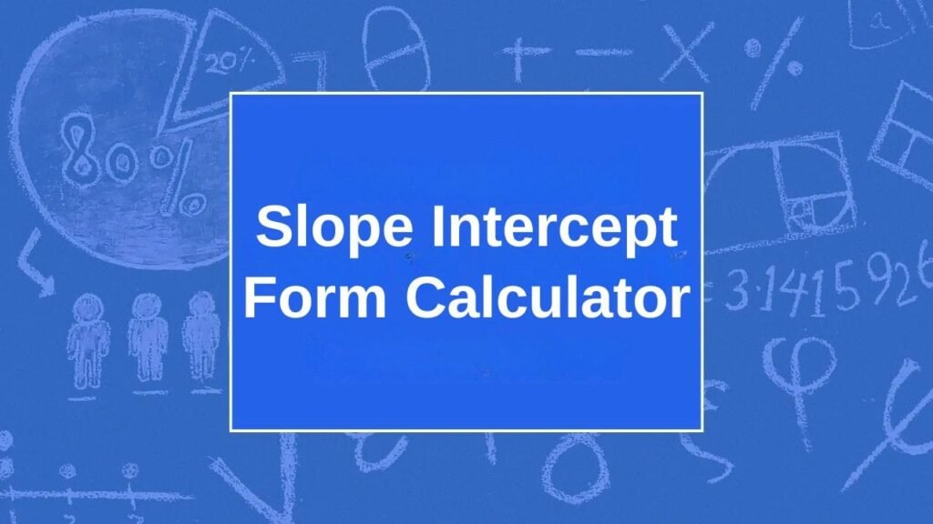 Slope Intercept Form Calculator