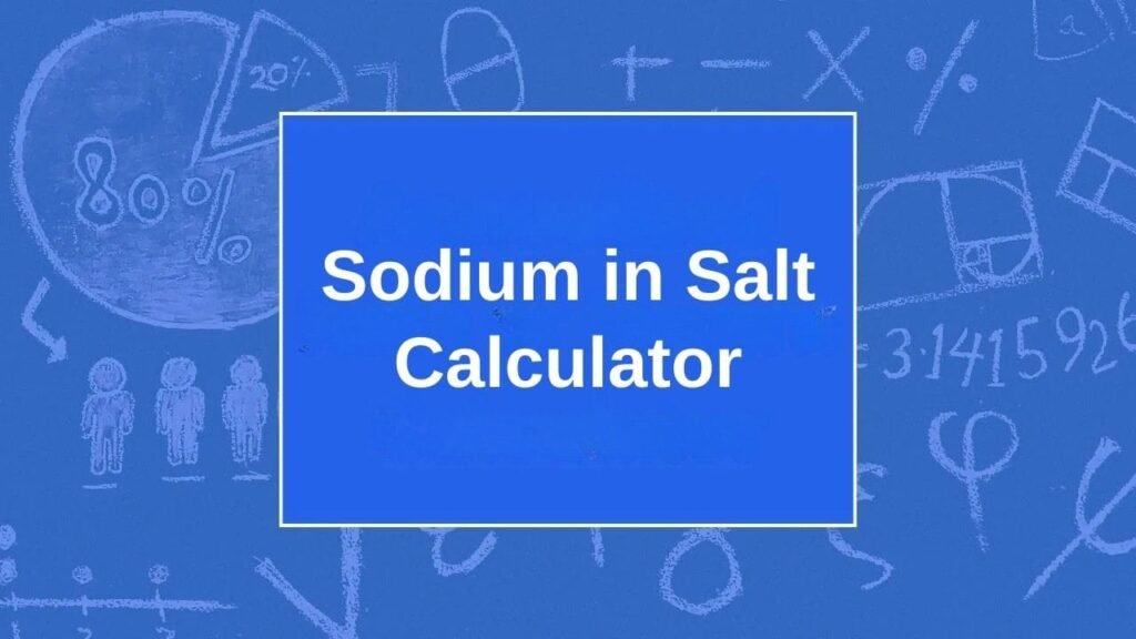 Sodium in Salt Calculator