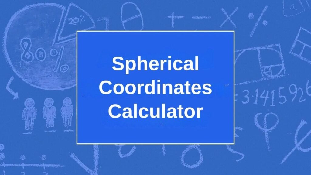 Spherical Coordinates Calculator