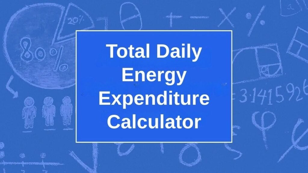 Total Daily Energy Expenditure Calculator