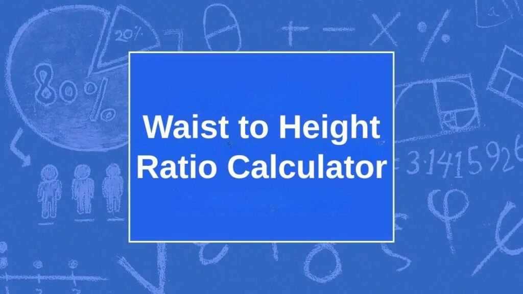 Waist to Height Ratio Calculator
