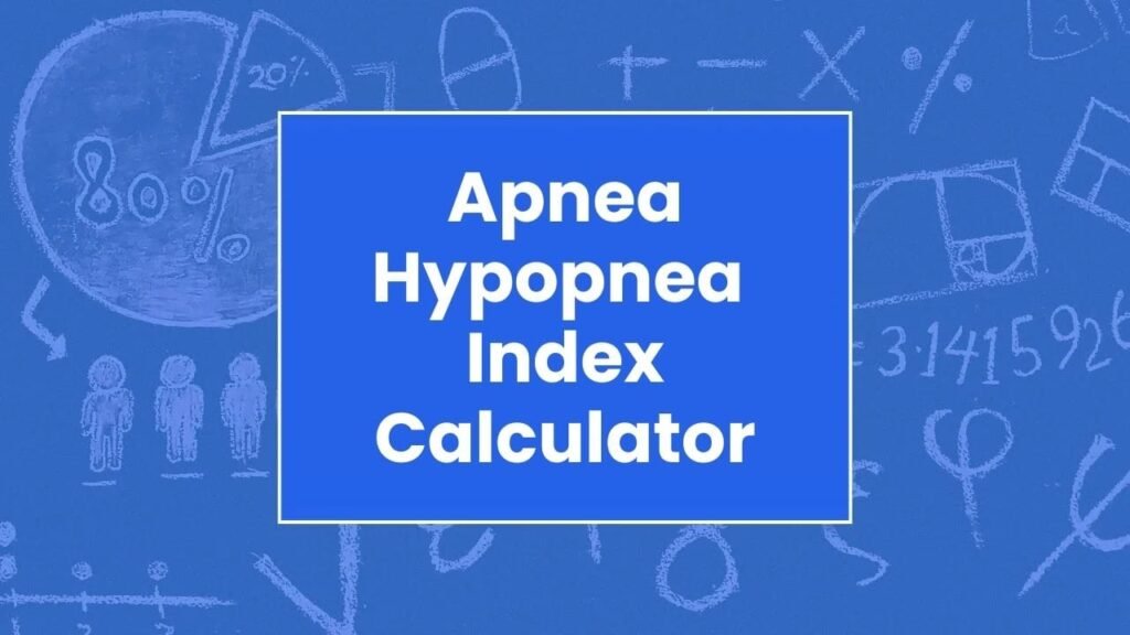 Apnea-Hypopnea Index Calculator
