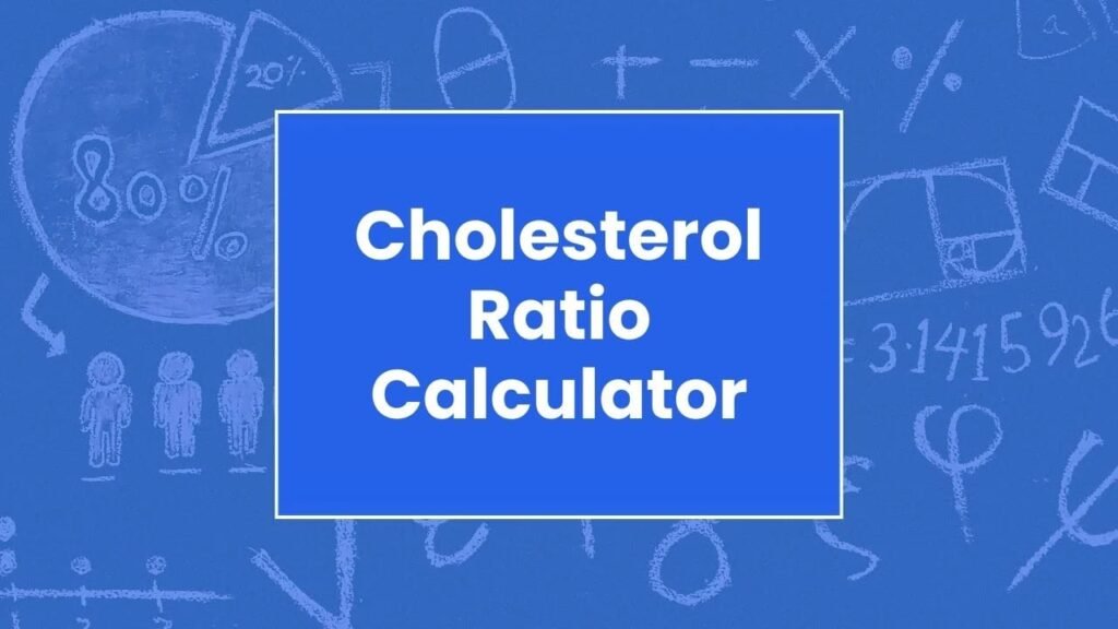 Cholesterol Ratio Calculator