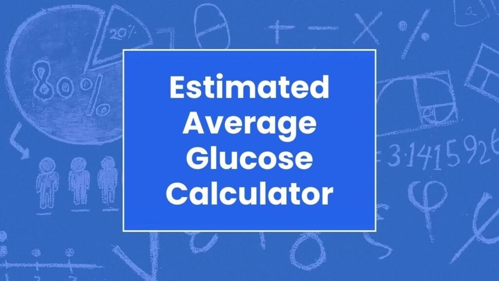 Estimated Average Glucose Calculator
