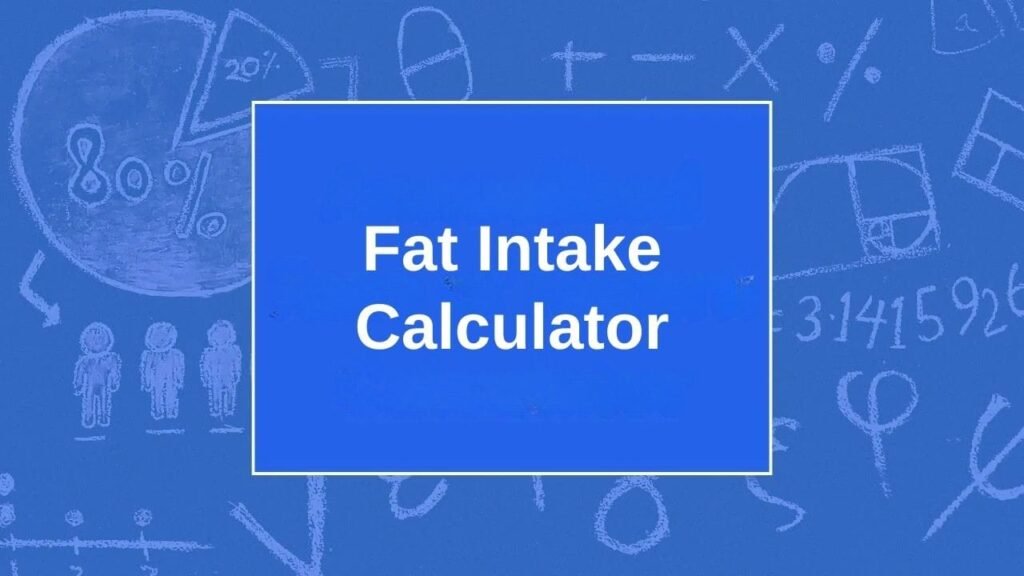 Fat Intake Calculator